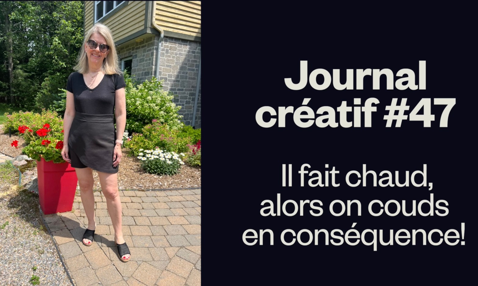 Journal créatif #47 Il fait chaud alors on couds en conséquence!