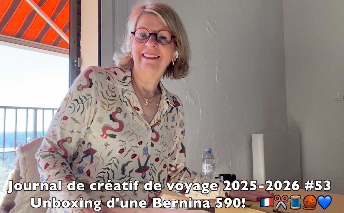 Journal de créatif de voyage 2025-2026 #53– Unboxing d&rsquo;une Bernina 590!&nbsp;🇫🇷✂️🧵🧶💙